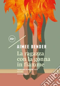 La ragazza con la gonna in fiamme libro