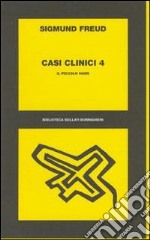 Casi clinici. Vol. 4: Il piccolo Hans libro