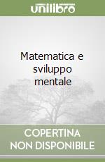 Matematica e sviluppo mentale libro