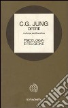 Opere. Vol. 11: Psicologia e religione libro di Jung Carl Gustav Aurigemma L. (cur.)