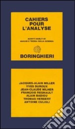 Cahiers pour l'analyse. Scritti scelti di analisi e teoria della scienza libro