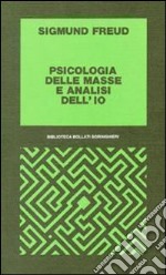 Psicologia delle masse e analisi dell'Io libro