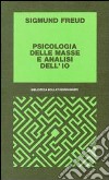 Psicologia delle masse e analisi dell'Io libro