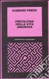 Psicologia della vita amorosa libro