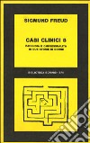 Casi clinici. Vol. 8: Paranoia e omosessualità in due storie di donne libro