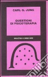 Questioni di psicoterapia. Carteggio di C. G. Jung e R. Loÿ libro