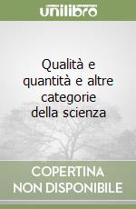 Qualità e quantità e altre categorie della scienza libro