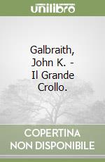 Galbraith, John K. - Il Grande Crollo. libro