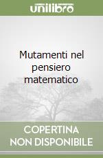 Mutamenti nel pensiero matematico