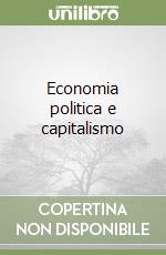 Economia politica e capitalismo libro