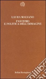 Fascismo e politica dell'immagine libro