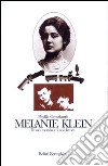 Melanie Klein. Il suo mondo e il suo lavoro libro