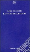 Il futuro dell'energia libro