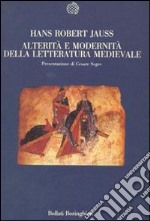 Alterità e modernità della letteratura medievale libro