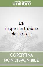 La rappresentazione del sociale libro