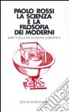 La scienza e la filosofia dei moderni libro