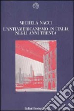 L'antiamericanismo in Italia negli anni Trenta libro