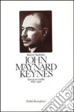 John Maynard Keynes. Speranze tradite (1883-1920). Vol. 1