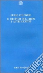 Il destino del libro e altri destini libro