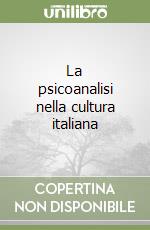 La psicoanalisi nella cultura italiana libro