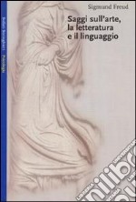 Saggi sull'arte, la letteratura e il linguaggio libro