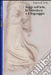 Saggi sull'arte, la letteratura e il linguaggio libro