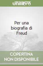 Per una biografia di Freud libro