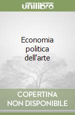 Economia politica dell'arte libro