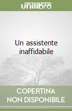 Un assistente inaffidabile libro