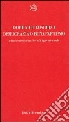 Democrazia o bonapartismo. Trionfo e decadenza del suffragio universale libro