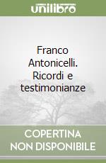 Franco Antonicelli. Ricordi e testimonianze libro