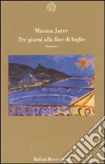 Tre giorni alla fine di luglio libro