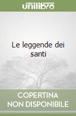 Le leggende dei santi libro