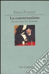 La conversazione. Fenomenologia della vita psichica libro