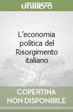 L'economia politica del Risorgimento italiano libro