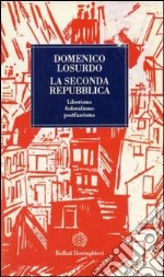 La seconda Repubblica. Liberismo, federalismo, postfascismo