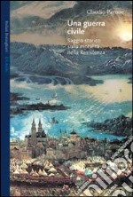 Una guerra civile. Saggio storico sulla moralità nella Resistenza libro