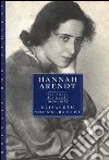 Hannah Arendt 1906-1975. Per amore del mondo libro