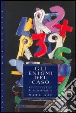 Gli enigmi del caso. Vicissitudini di un matematico libro