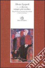 «...e divento sempre più vecchio». Jung, Freud, la psicologia del profondo e l'invecchiamento