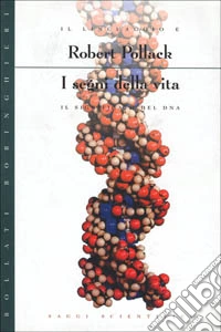 I segni della vita. Il linguaggio e il significato del DNA libro