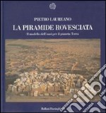 La piramide rovesciata. Il modello dell'oasi per il pianeta terra