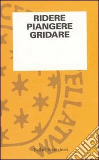 Ridere piangere gridare