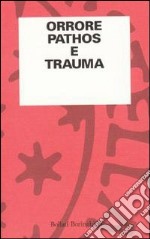 Orrore. Pathos e trauma libro