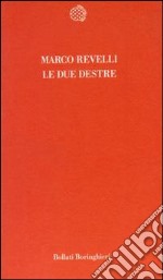 Le due destre: le derive politiche del postfordismo libro