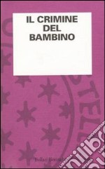 Il crimine del bambino libro