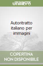 Autoritratto italiano per immagini libro