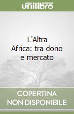 L'Altra Africa: tra dono e mercato libro