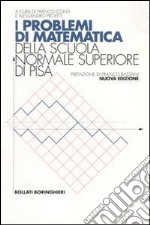 I problemi di matematica della Scuola Normale Superiore di Pisa libro