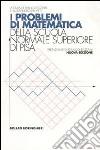 I problemi di matematica della Scuola Normale Superiore di Pisa libro